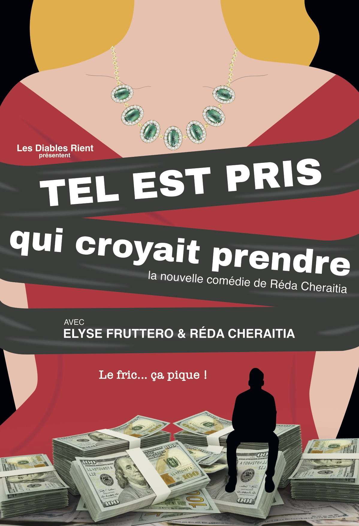 TEL EST PRIS QUI CROYAIS PRENDRE