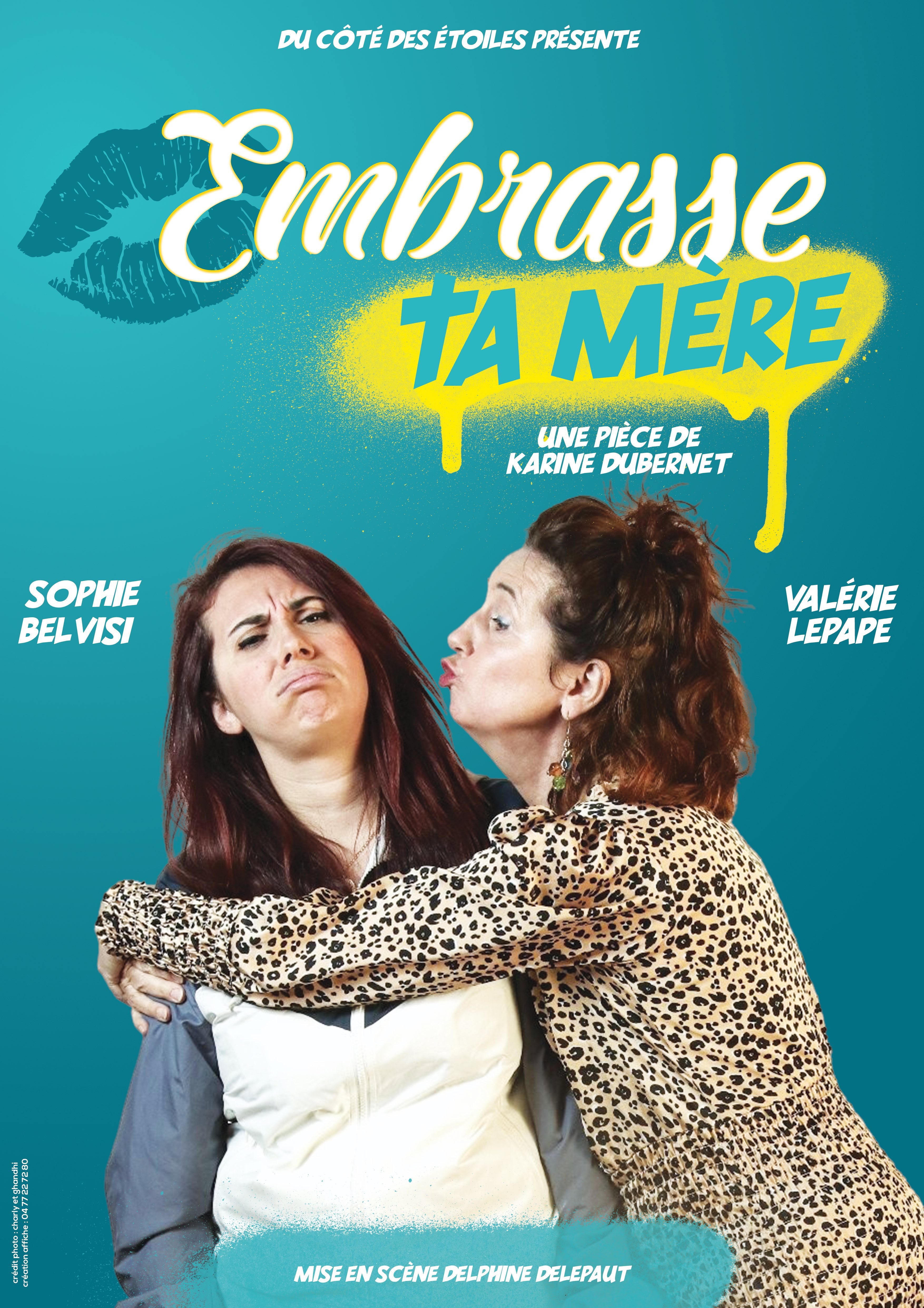 EMBRASSE TA MÈRE